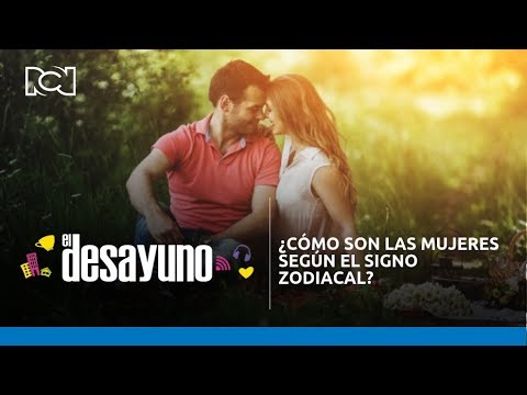 ¿Cómo son las mujeres según el signo zodiacal? | El Desayuno