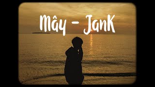 Mây - Jank Ft Sỹ Tây X Belllofi Ver Mây Hòa Theo Gió Có Người Đơn Phương