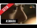 Setia Band - Asmara | Official Video Klip