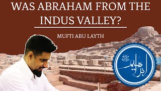 Video: Was Abraham from the Indus Valley Civilization in India? - Abu Layth