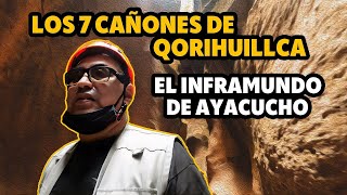LOS 7 CAÑONES DE QORIHUILLCA: EL INFRAMUNDO DE AYACUCHO - Anthony Choy Oficial
