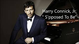 Watch Harry Connick Jr Spposed To Be video