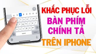 Tổng hợp 10+ lỗi bàn phím iphone ios 14 chi tiết nhất