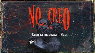Topo La Maskara X Vadi - No Creo