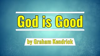 Watch Graham Kendrick God Is Good video