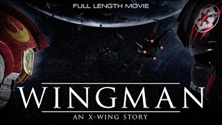 Wingman - An X-Wing Story | Star Wars Fan Film | 2023