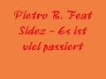 Pietro B. Feat Sidez - Es ist viel passiert