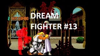 Dream Fighter Ultimate Bouts ep. #13 Evil Ken(me) Hyper Edition