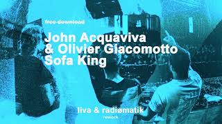 John Acquaviva & Olivier Giacomotto - Sofa King (LIVA & RADIØMATIK Rework)