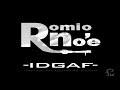 Romio No E - IDGAF (AudioLeak)