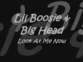 Lil Boosie & Big Head : Look At Me Now