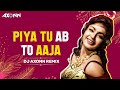 Piya Tu Ab Toh Aaja -DJ Axonn Remix | Retro track