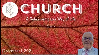 Church - A Relationship to a Way of Life - Part 12