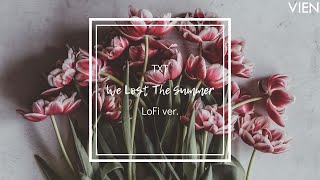 We Lost The Summer Lofi - Txt 투모로우바이투게더