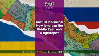 Conflict in Ukraine: How long can the Middle East walk a tightrope?