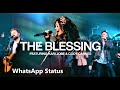THE BLESSING WhatsApp Status// Kari Jobe & Cody Carnes // 4K ULTRA HD // JESUS VISION TV