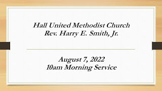 Hall UMC 08-07-2022 10am