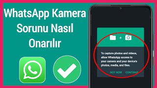 Fotoğraf ve  Yakalama, Whatsapp'ın Kameranıza Erişimine İzin Verme Nasıl Onarılı