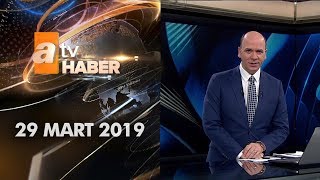 Atv Ana Haber 29 Mart 2019