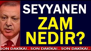 Seyyanen Zam Ne Demektir? Nasıl Uygulanır?