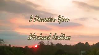 Watch Michael Bolton I Promise You video