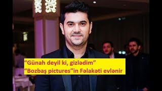 Günah Deyil Ki, Gizlədim - Bozbaş Picturesin Fəlakəti Evlənir