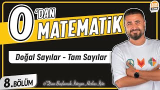 Doğal Sayılar Ve Tam Sayılar 8.Bölüm Konu Anlatımı 0 Dan Matemati̇k