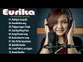 Best Songs of Eurika - Eurika Nonstop Love Songs - Eurika Greatest Hits Full Album