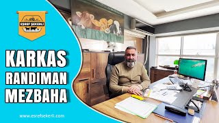 Karkas, Randıman, Mezbaha Eşref Şekerli