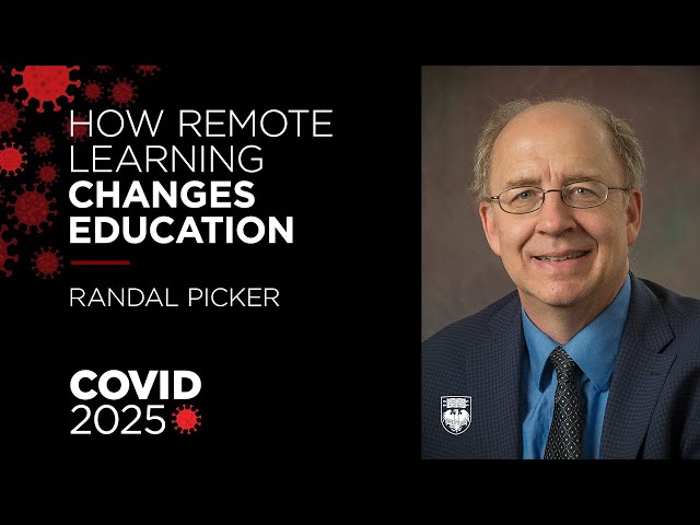 COVID 2025  How an explosion in remote learning changes education - Randal Picker on COVID 19