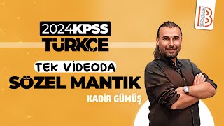KPSS Türkçe - Tek da SÖZEL MANTIK - Kadir GÜMÜŞ - 2024
