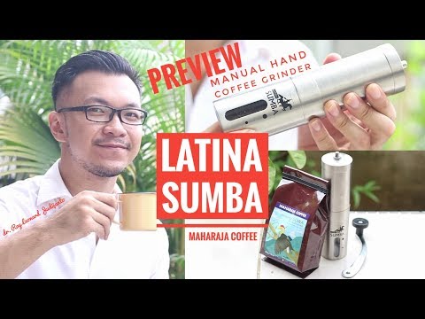 GIVEAWAY LATINA SUMBA Maharaja Coffee Manual Hand Grinder PREVIEW by dr. Ray Leonard Judijanto