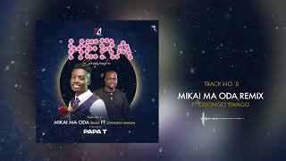 Mikayi Ma Oda Remix - Papa T Ft Odongo Swag