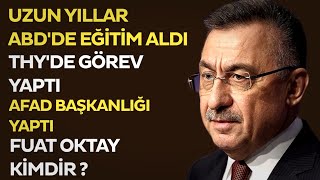 Fuat Oktay Kimdir Ve Nerelidir ?