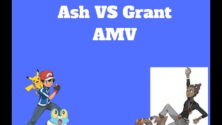 Ash VS Grant AMV