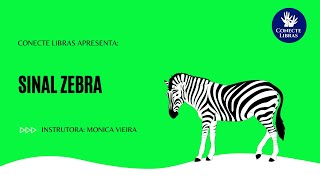 ZEBRA - Libras