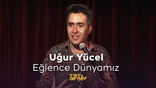 Uğur Yücel - Eğlence Dünyamız 1994 Trt Arşiv