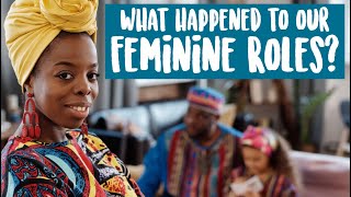 WHAT HAPPENED TO OUR FEMININE ROLES? • Wife • Mother • Homemaker • Feminine Mother of Little Ladies