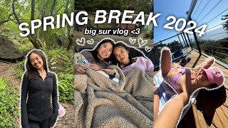 SPRING BREAK 2024 VLOG | trip to big sur