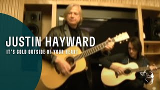 Watch Justin Hayward Its Cold Outside Of Your Heart video