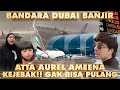 Pesawat Dubai Kebanjiran. Atta aurel gagal berangkat?!
