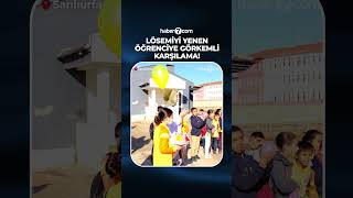 Lösemiyi Yenen 4Üncü Sınıf Öğrencisine Görkemli Karşılama
