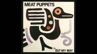 Watch Meat Puppets Out My Way video