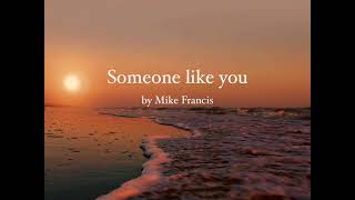 Watch Mike Francis Someone Like You video