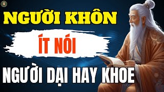 Cổ Nhân Dạy Vì Sao Người Khôn Thường Lặng Lẽ, Tránh Xa Xã Giao Triết Lý Sống