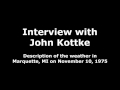 Interview with John Kottke - Marquette Weather on November 10, 1975