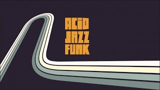 Acid Jazz Funk Best Tracks| 2 Hours Non Stop Funky Jazz Soul Breaks and Beats (HQ)