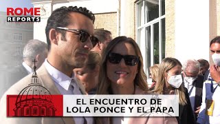 Lola Ponce, tras saludar al Papa: “Es una emoción única”