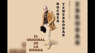 Watch El Original De La Sierra Noches Tenebrosas video