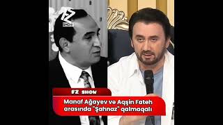 Manaf Ağayev Və Aqşin Fateh Arasında Şahnaz Qalmaqalı
